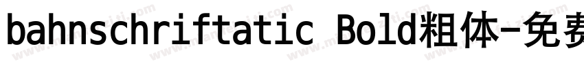 bahnschriftatic Bold粗体字体转换
